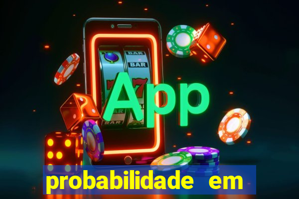 probabilidade em jogos de azar